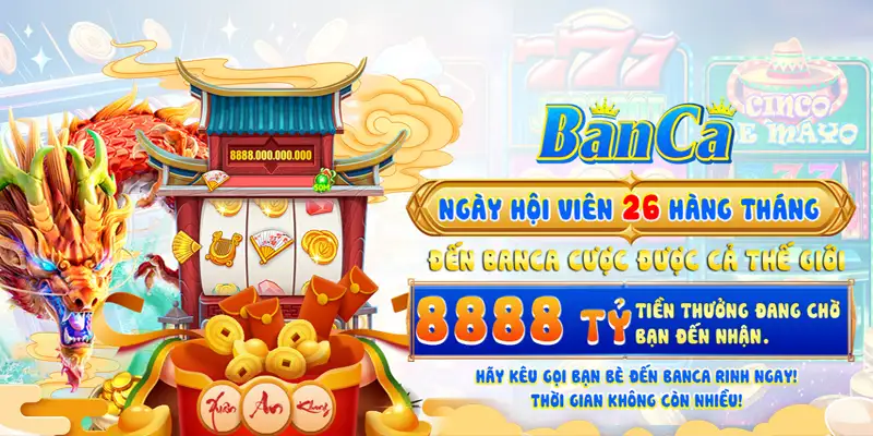 3 siêu khuyến mãi BANCA lớn hàng tháng