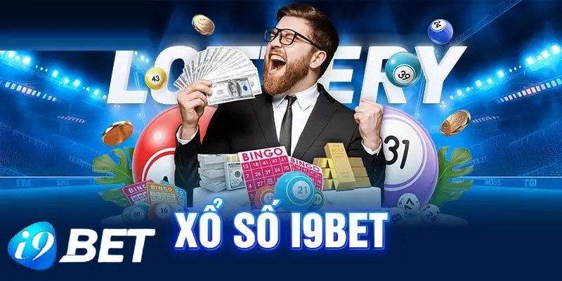 Xổ số I9bet - Kiếm ngay tiền tỷ với một con số may mắn